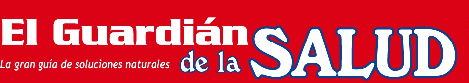 El Guardián de la Salud — el periódico de soluciones naturales